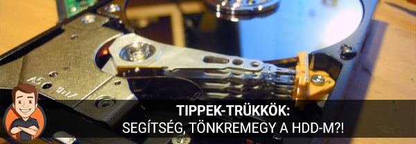 Tippek-trükkök: Segítség, tönkremegy a HDD-m?!
