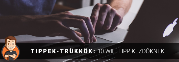 10 wifi tipp a gyorsabb internethez