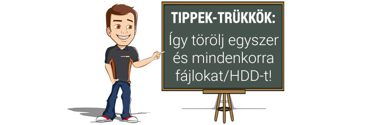 Tippek-trükkök: Így törölj egyszer és mindenkorra fájlokat/HDD-t!